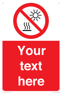 Custom prohibition Do not expose to direct sunlight or hot surface